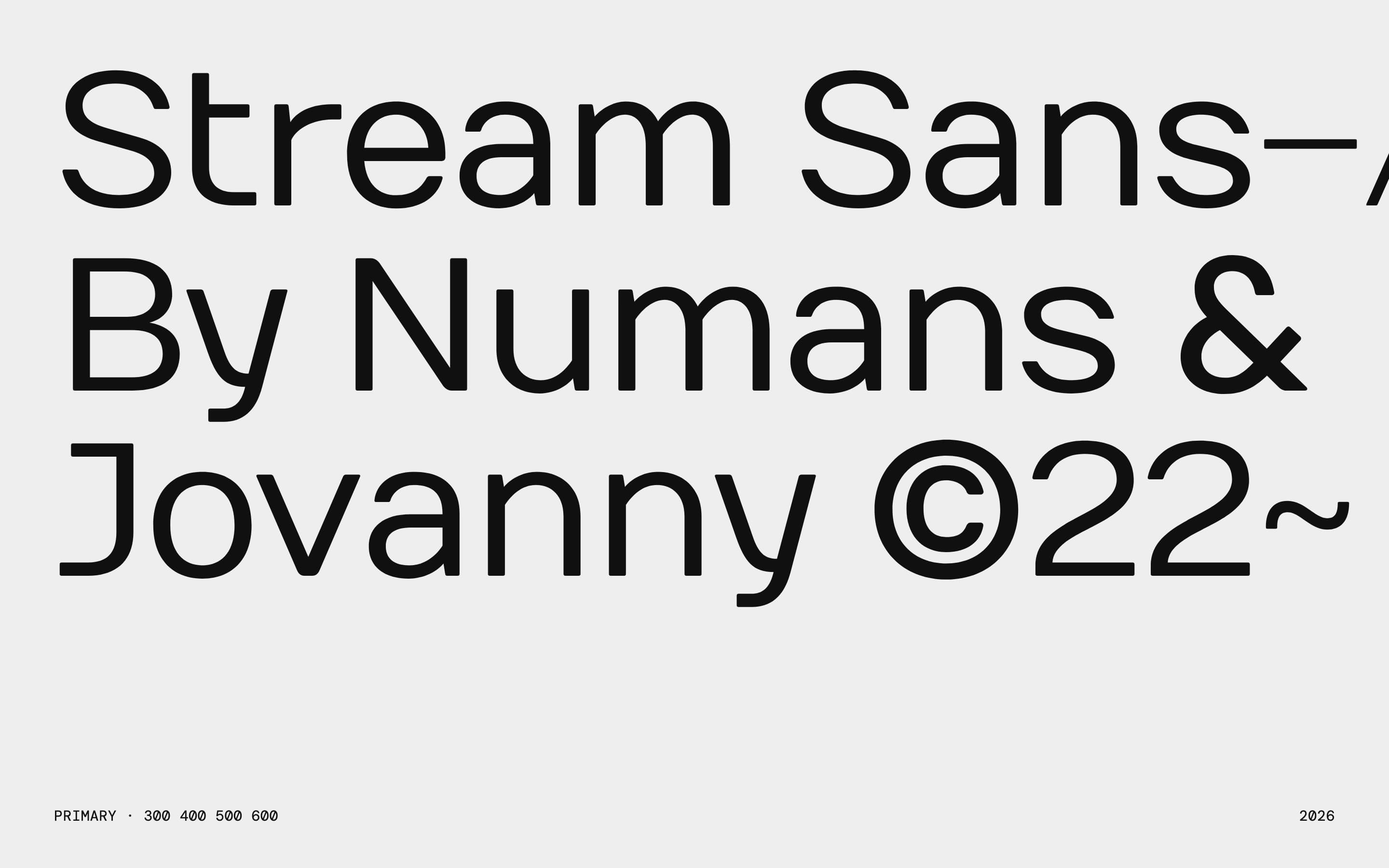 Stream Sans, by Numans and Jovanny, set as three large lines on Cloud Grey, with its weights 300 to 600 in small mono type below.